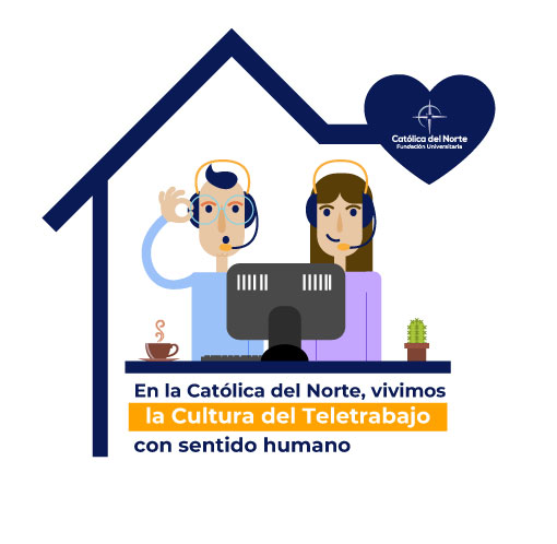 ¡En la Católica del Norte vivimos la cultura del Teletrabajo con sentido humano