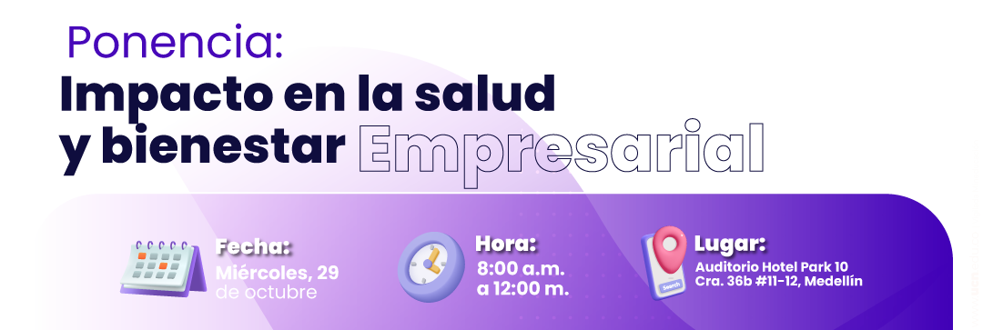 Ponencia: Impacto en la salud y bienestar empresarial